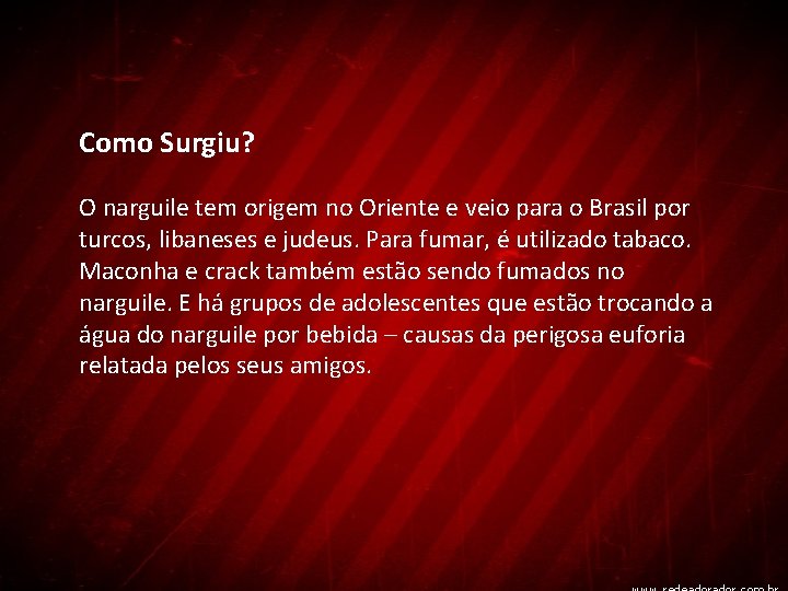Como Surgiu? O narguile tem origem no Oriente e veio para o Brasil por