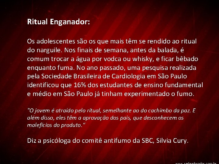 Ritual Enganador: Os adolescentes são os que mais têm se rendido ao ritual do