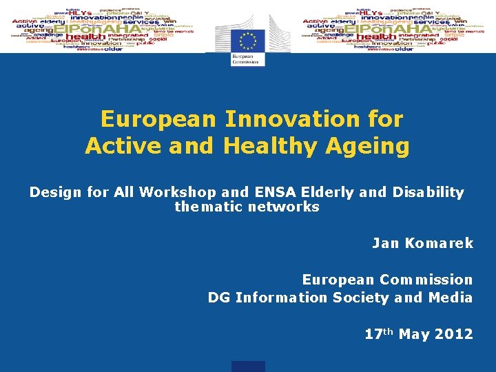 European Innovation for Active and Healthy Ageing Design for All Workshop and ENSA Elderly