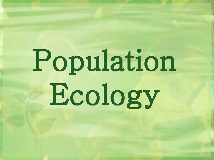 Population Ecology 