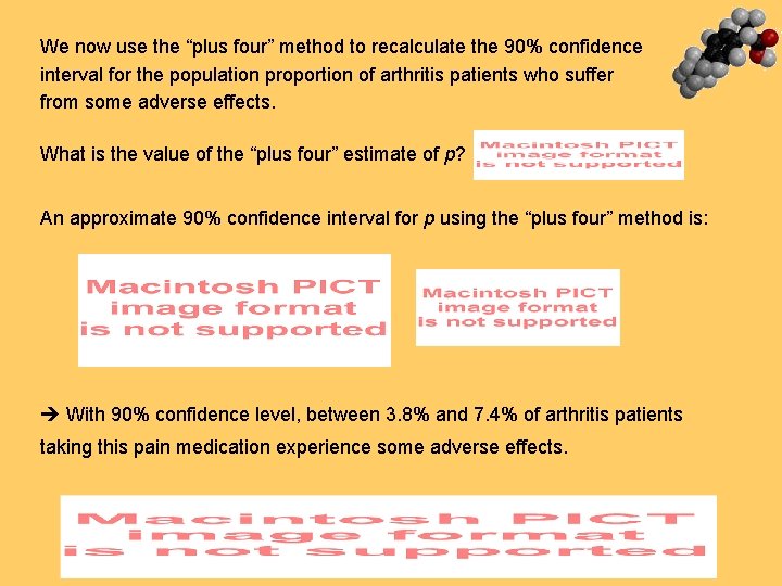 We now use the “plus four” method to recalculate the 90% confidence interval for