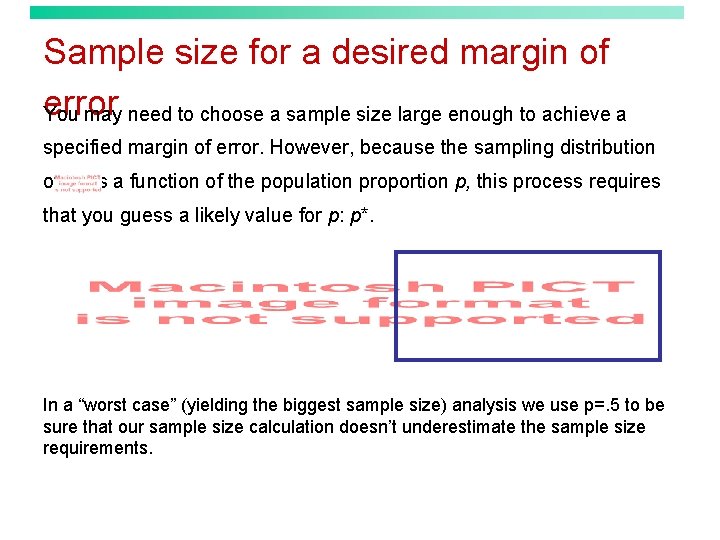 Sample size for a desired margin of error You may need to choose a