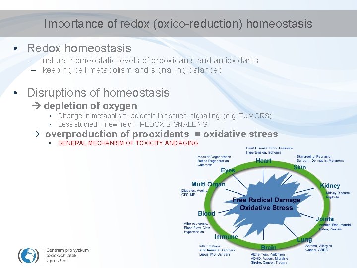 Importance of redox (oxido-reduction) homeostasis • Redox homeostasis – natural homeostatic levels of prooxidants