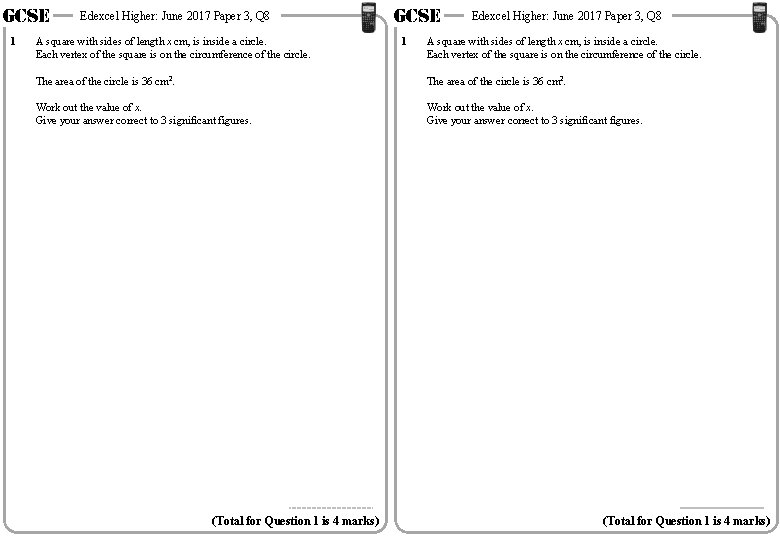 GCSE 1 Edexcel Higher: June 2017 Paper 3, Q 8 A square with sides GCSE 1 Edexcel Higher: June 2017 Paper 3, Q 8 A square with sides