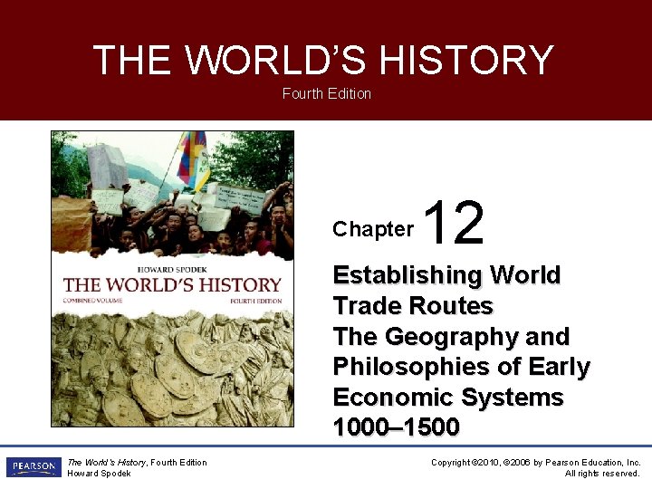 THE WORLD’S HISTORY Fourth Edition Chapter 12 Establishing World Trade Routes The Geography and