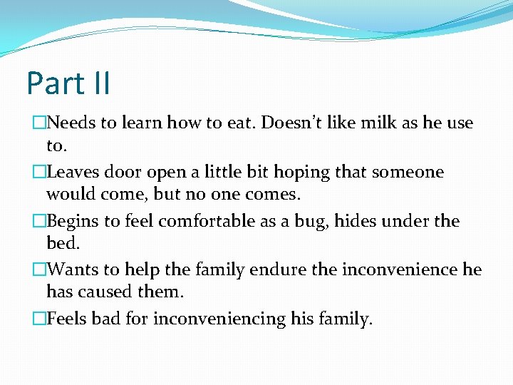 Part II �Needs to learn how to eat. Doesn’t like milk as he use