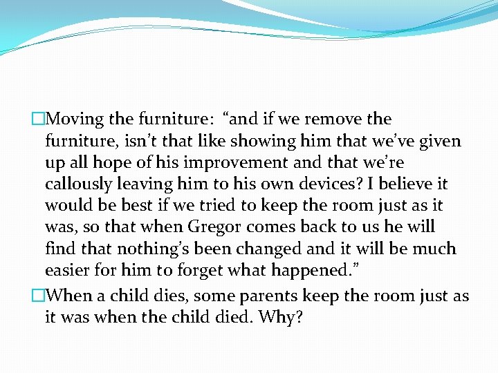 �Moving the furniture: “and if we remove the furniture, isn’t that like showing him