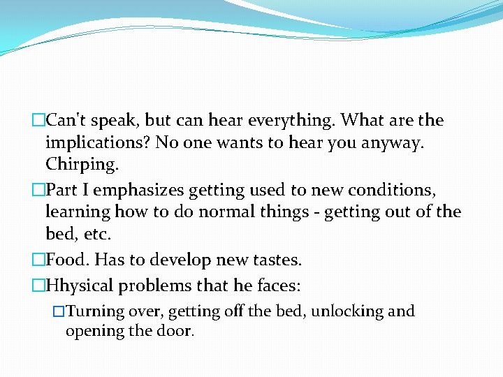 �Can't speak, but can hear everything. What are the implications? No one wants to