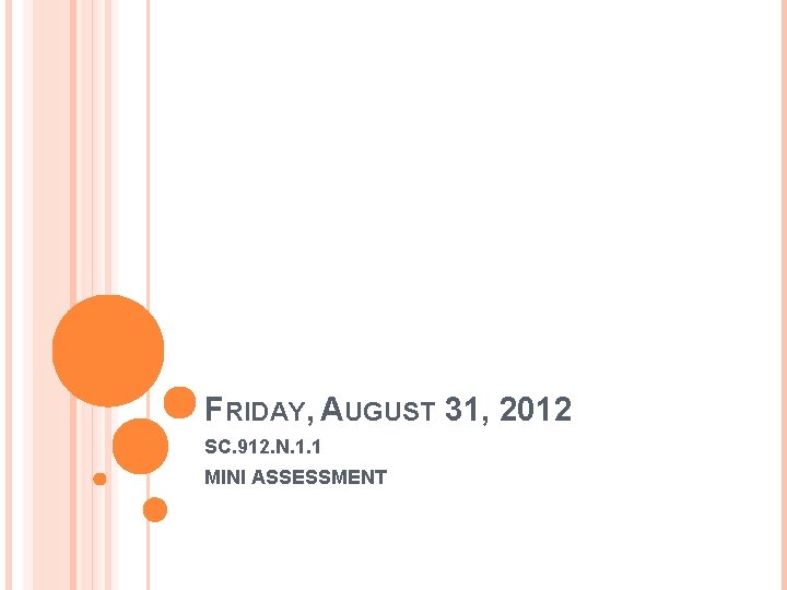 FRIDAY, AUGUST 31, 2012 SC. 912. N. 1. 1 MINI ASSESSMENT 