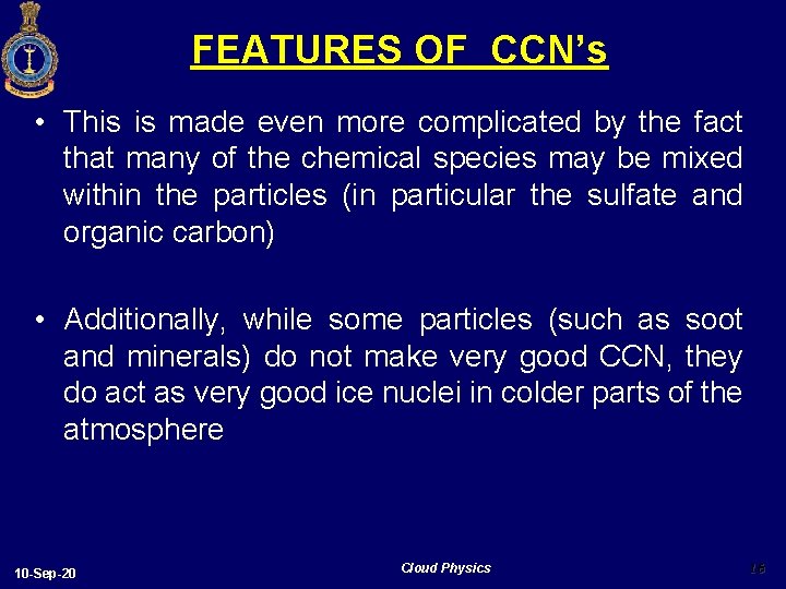 FEATURES OF CCN’s • This is made even more complicated by the fact that