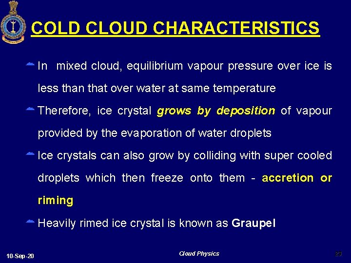 COLD CLOUD CHARACTERISTICS In mixed cloud, equilibrium vapour pressure over ice is less than