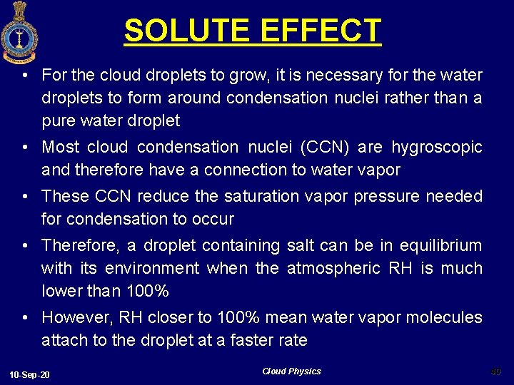 SOLUTE EFFECT • For the cloud droplets to grow, it is necessary for the