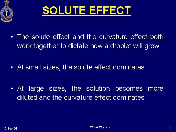 SOLUTE EFFECT • The solute effect and the curvature effect both work together to