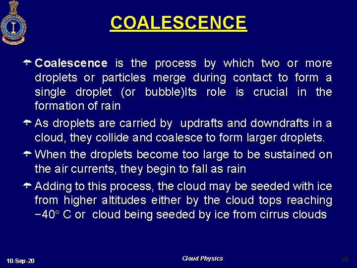 COALESCENCE Ü Coalescence is the process by which two or more droplets or particles