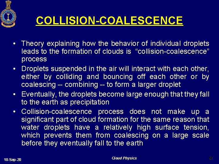 COLLISION-COALESCENCE • Theory explaining how the behavior of individual droplets leads to the formation