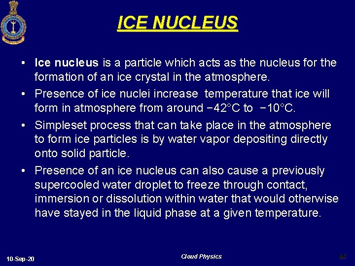 ICE NUCLEUS • Ice nucleus is a particle which acts as the nucleus for