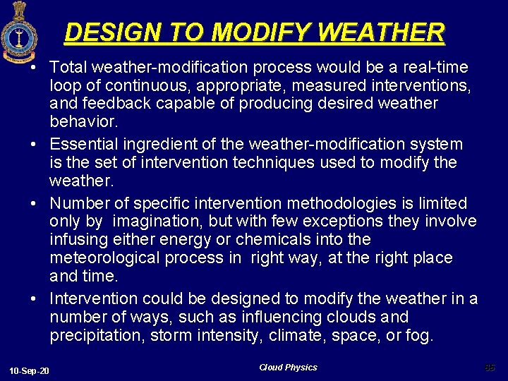 DESIGN TO MODIFY WEATHER • Total weather-modification process would be a real-time loop of