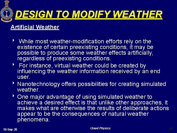 DESIGN TO MODIFY WEATHER Artificial Weather 8 While most weather-modification efforts rely on the