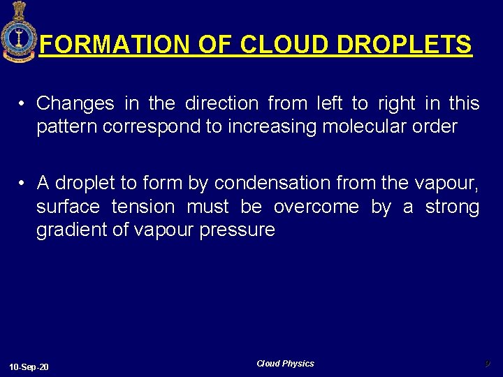 FORMATION OF CLOUD DROPLETS • Changes in the direction from left to right in