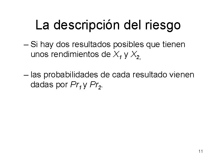 La descripción del riesgo – Si hay dos resultados posibles que tienen unos rendimientos