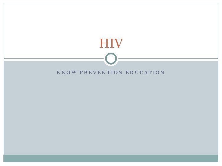 HIV KNOW PREVENTION EDUCATION 