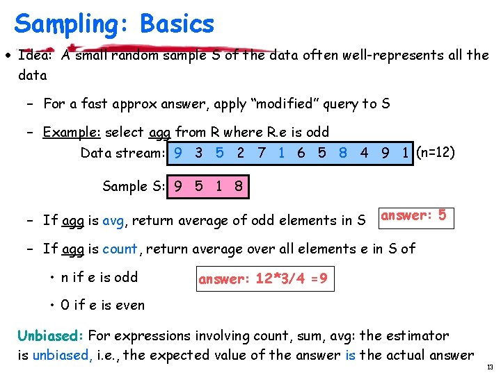 Sampling: Basics · Idea: A small random sample S of the data often well-represents Sampling: Basics · Idea: A small random sample S of the data often well-represents