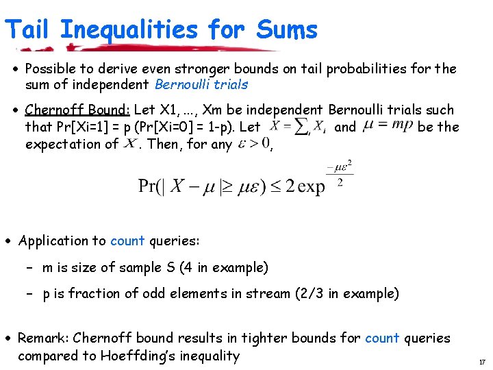 Tail Inequalities for Sums · Possible to derive even stronger bounds on tail probabilities Tail Inequalities for Sums · Possible to derive even stronger bounds on tail probabilities