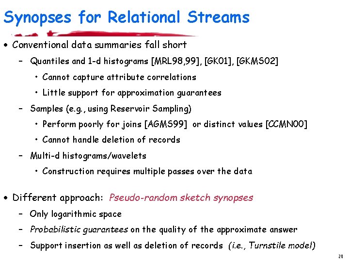 Synopses for Relational Streams · Conventional data summaries fall short – Quantiles and 1 Synopses for Relational Streams · Conventional data summaries fall short – Quantiles and 1