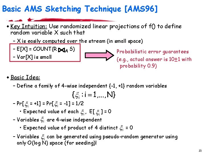 Basic AMS Sketching Technique [AMS 96] · Key Intuition: Use randomized linear projections of