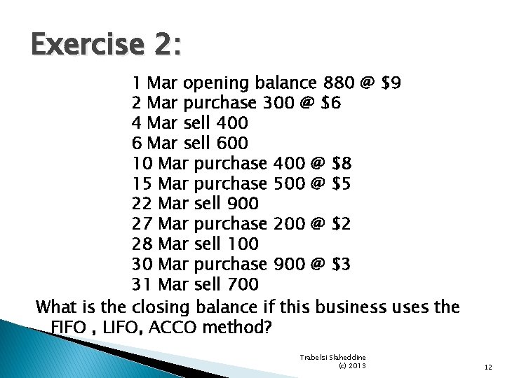 Exercise 2: 1 Mar opening balance 880 @ $9 2 Mar purchase 300 @ Exercise 2: 1 Mar opening balance 880 @ $9 2 Mar purchase 300 @