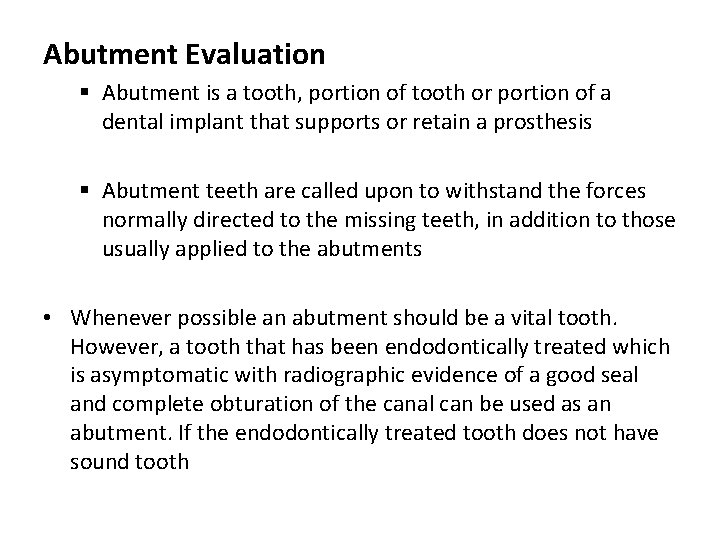 Abutment Evaluation § Abutment is a tooth, portion of tooth or portion of a