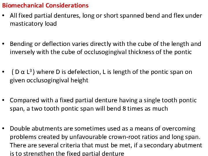 Biomechanical Considerations • All fixed partial dentures, long or short spanned bend and flex