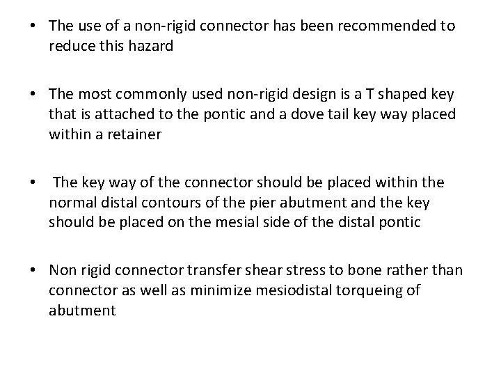  • The use of a non-rigid connector has been recommended to reduce this