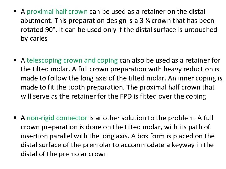 § A proximal half crown can be used as a retainer on the distal