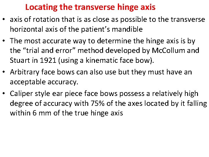 Locating the transverse hinge axis • axis of rotation that is as close as