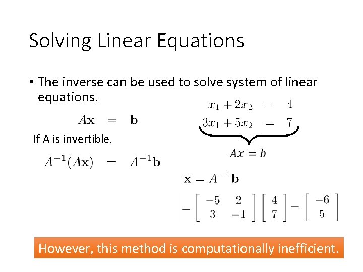Solving Linear Equations • The inverse can be used to solve system of linear