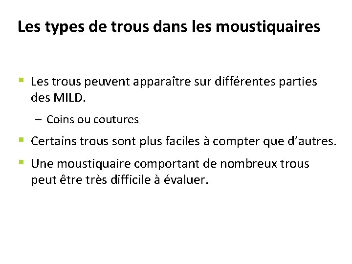 Les types de trous dans les moustiquaires § Les trous peuvent apparaître sur différentes