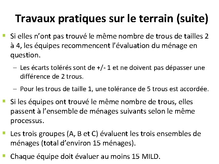 Travaux pratiques sur le terrain (suite) § Si elles n’ont pas trouvé le même