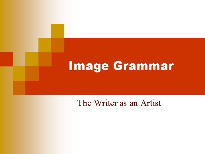 Image Grammar The Writer as an Artist 