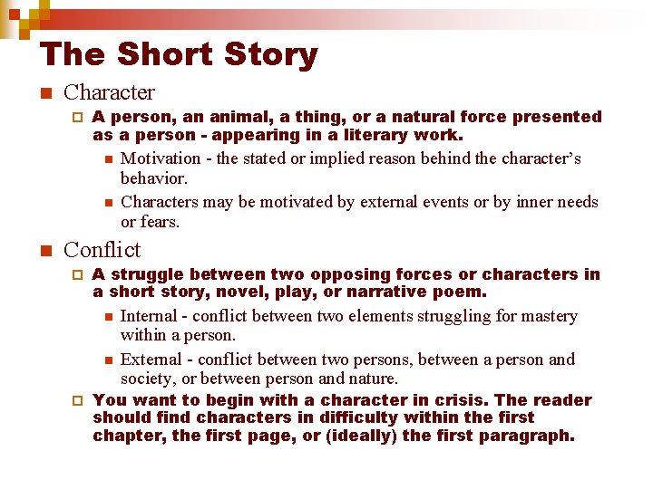 The Short Story n Character ¨ A person, an animal, a thing, or a