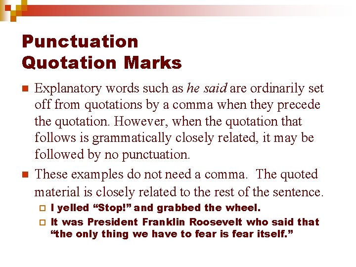 Punctuation Quotation Marks n n Explanatory words such as he said are ordinarily set