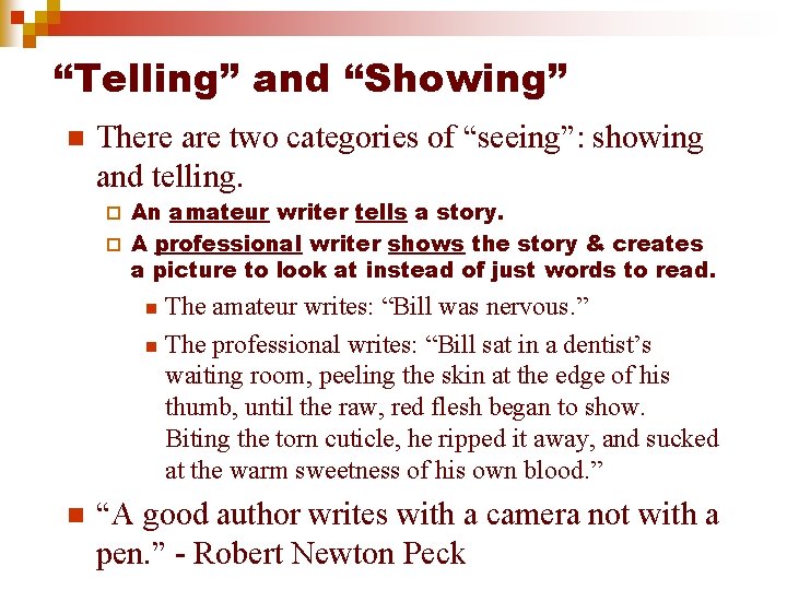 “Telling” and “Showing” n There are two categories of “seeing”: showing and telling. An