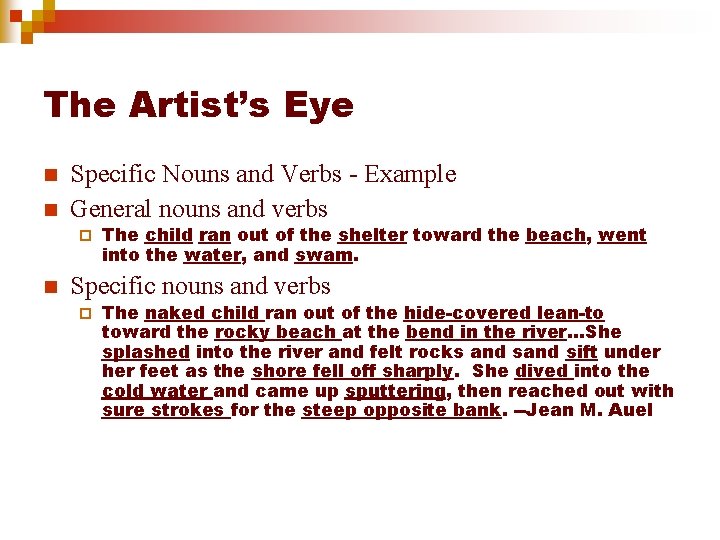 The Artist’s Eye n n Specific Nouns and Verbs - Example General nouns and