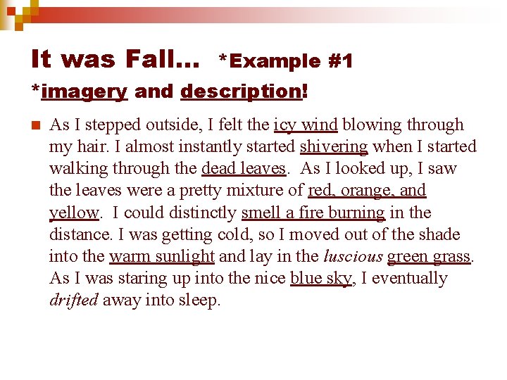It was Fall… *Example #1 *imagery and description! n As I stepped outside, I