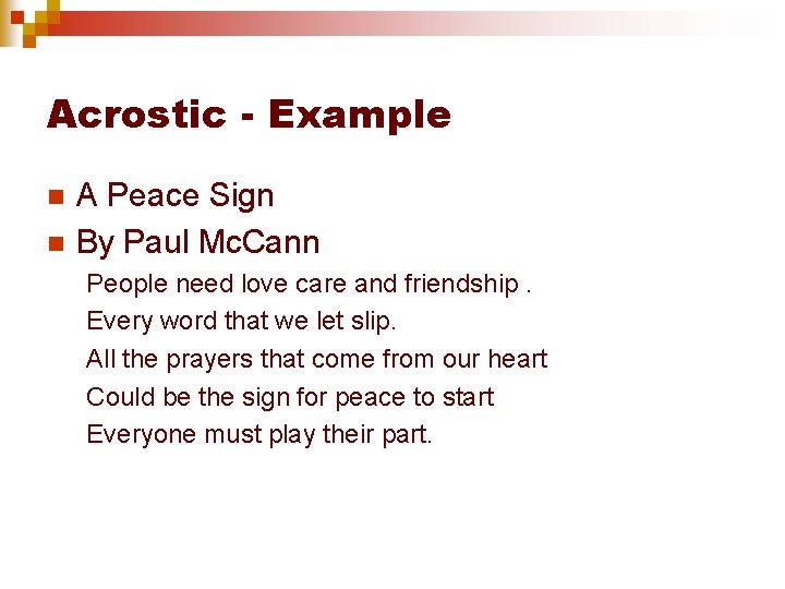 Acrostic - Example n n A Peace Sign By Paul Mc. Cann People need