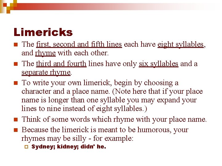 Limericks n n n The first, second and fifth lines each have eight syllables,