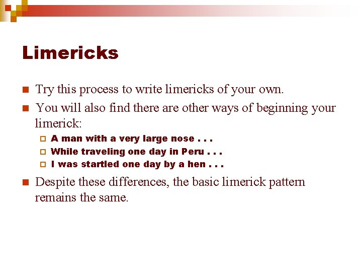 Limericks n n Try this process to write limericks of your own. You will