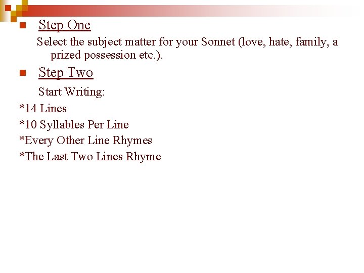 n Step One Select the subject matter for your Sonnet (love, hate, family, a