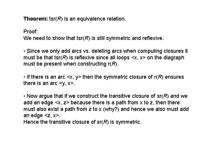Theorem: tsr(R) is an equivalence relation. Proof: We need to show that tsr(R) is