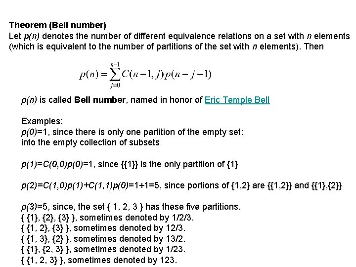Theorem (Bell number) Let p(n) denotes the number of different equivalence relations on a